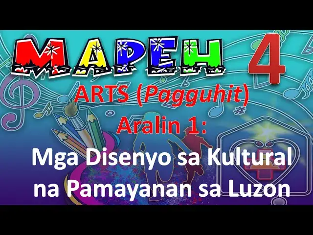 Mape 4 Arts Aralin 1 Mga Disenyo sa Kultural na Pamayanan sa Luzon