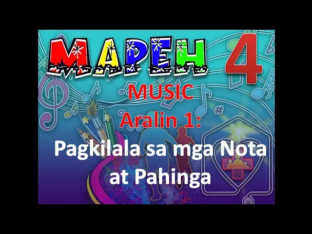 MAPEH 4 (Music) - Aralin 1: Pagkilala sa Mga Nota at Pahinga