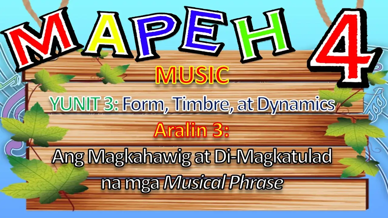 MAPEH 4 MUSIC YUNIT 3 Aralin 3 Ang Magkahawig at Di-Magkatulad na mga Musical Phrase